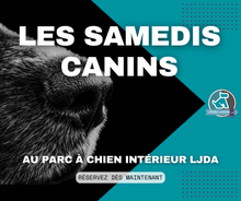 Load image into Gallery viewer, SAMEDIS CANINS - Rencontres canines au Parc à Chien intérieur LJDA