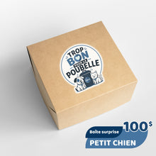 Load image into Gallery viewer, Trop bon pour la poubelle - Petit chien
